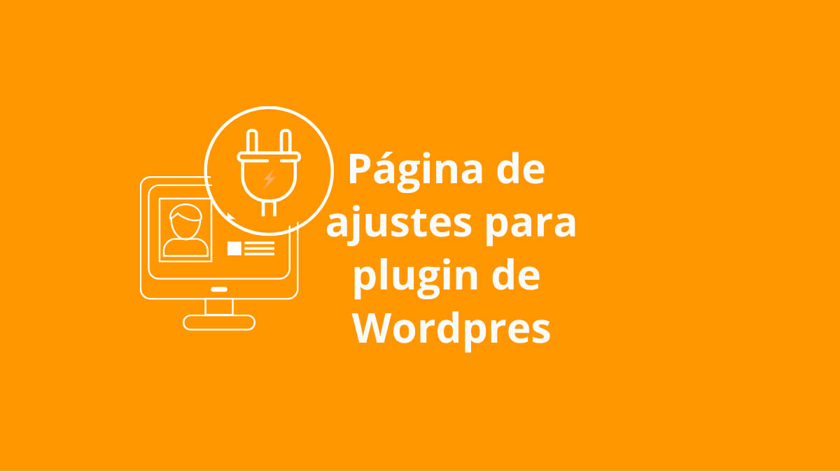 Página de ajustes para plugin de Wordpres