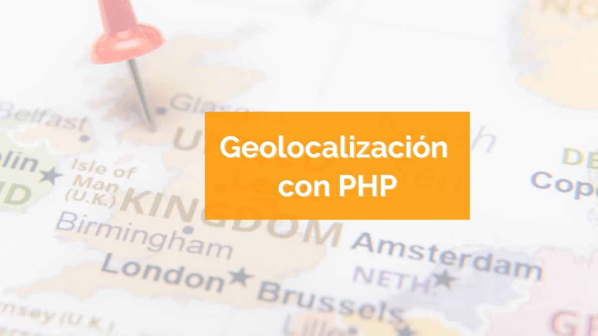 Geolocalización con PHP y Direcciones IP